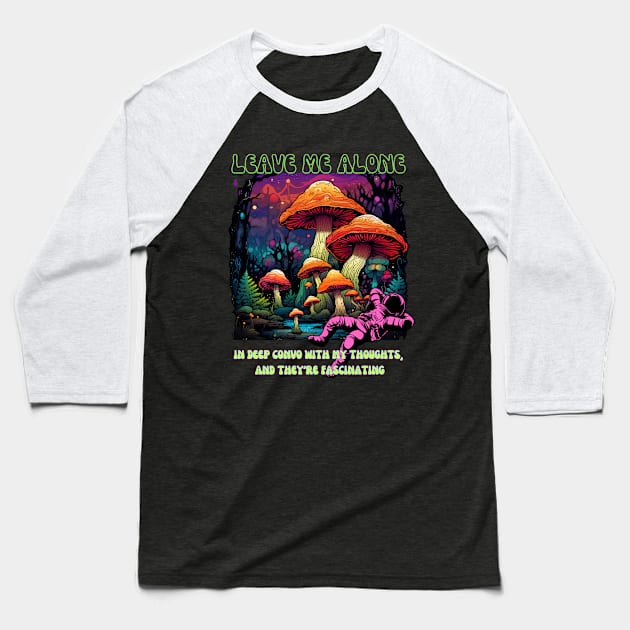 Leave me alone psychedelic Baseball T-Shirt by merchbykaez